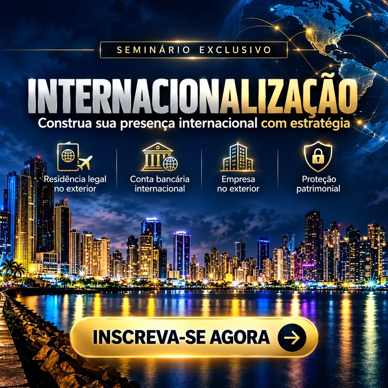 Seminário exclusivo Internacionalização: residência legal, conta bancária, empresa no exterior e proteção patrimonial. Inscreva-se agora